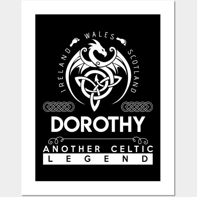 Dorothy Name T Shirt - Another Celtic Legend Dorothy Dragon Gift Item Wall Art by harpermargy8920